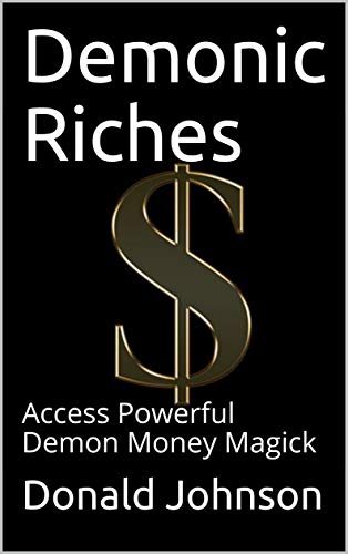 Demonic Riches: Access Powerful Demon Money Magick - Epub + Converted pdf